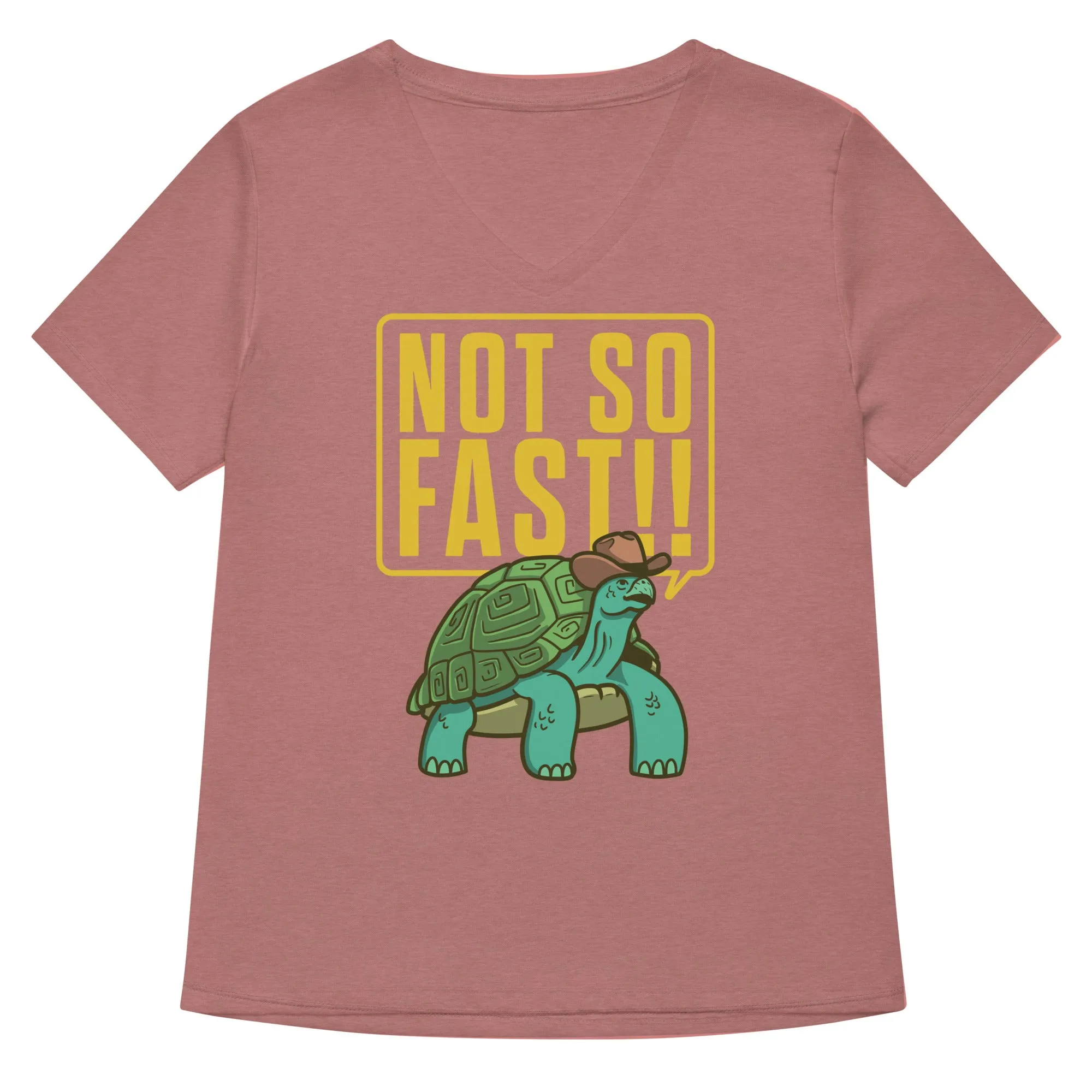 Not So Fast!! Women's V-Neck Tee