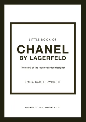 The Little Book of Chanel by Lagerfeld: The Story of the Iconic Fashion Designer (Little Books of Fashion, 15) Hardcover  November 15, 2022